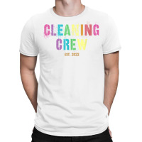 Cleaning Crew 2022 Custodian Team Clean Up Manager Cleaner T Shirt T-shirt | Artistshot