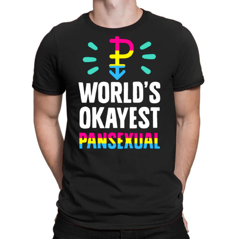 World's Okayest Pansexual T-shirt | Artistshot