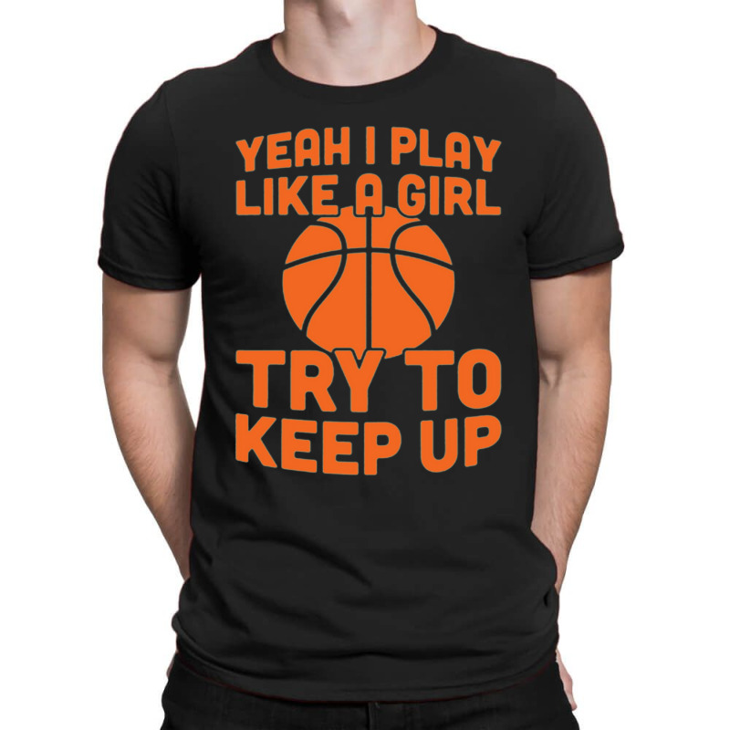 Yeah I Play Like A Girl T-shirt | Artistshot