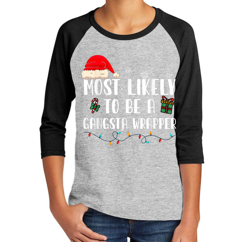 Most Likely To Be A Gangsta Wrapper Funny Santa Hat Family T Shirt Youth 3/4 Sleeve | Artistshot