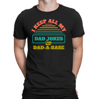 I Keep All My Dad Jokes In A Dad T-shirt | Artistshot