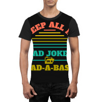 I Keep All My Dad Jokes In A Dad Graphic T-shirt | Artistshot