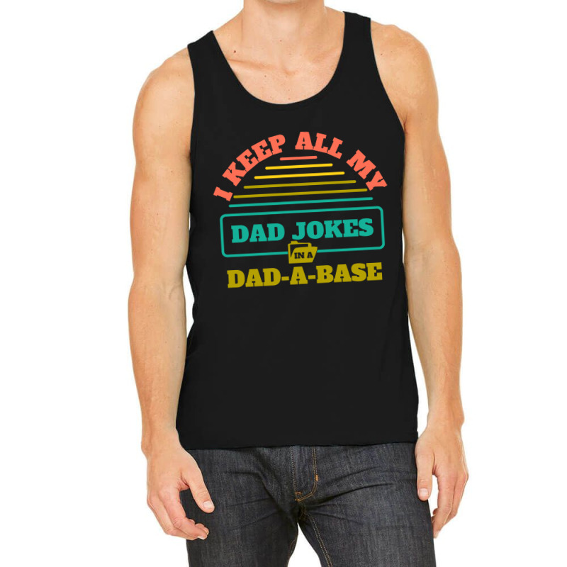 I Keep All My Dad Jokes In A Dad Tank Top | Artistshot