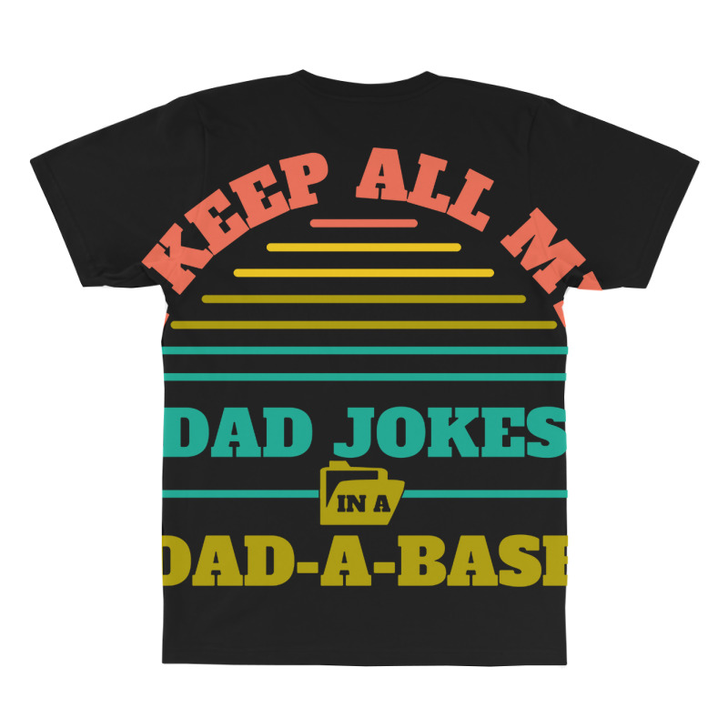 I Keep All My Dad Jokes In A Dad All Over Men's T-shirt | Artistshot