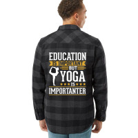 Yoga Is Imporatnter Flannel Shirt | Artistshot