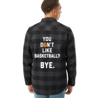 You Don't Like Basketball Flannel Shirt | Artistshot