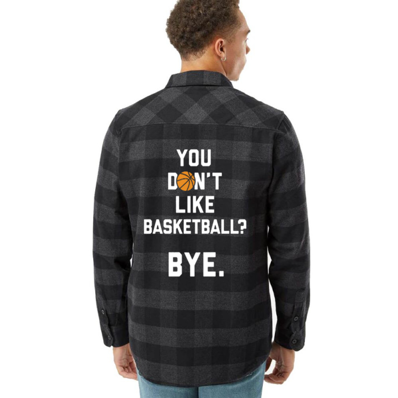 You Don't Like Basketball Flannel Shirt | Artistshot