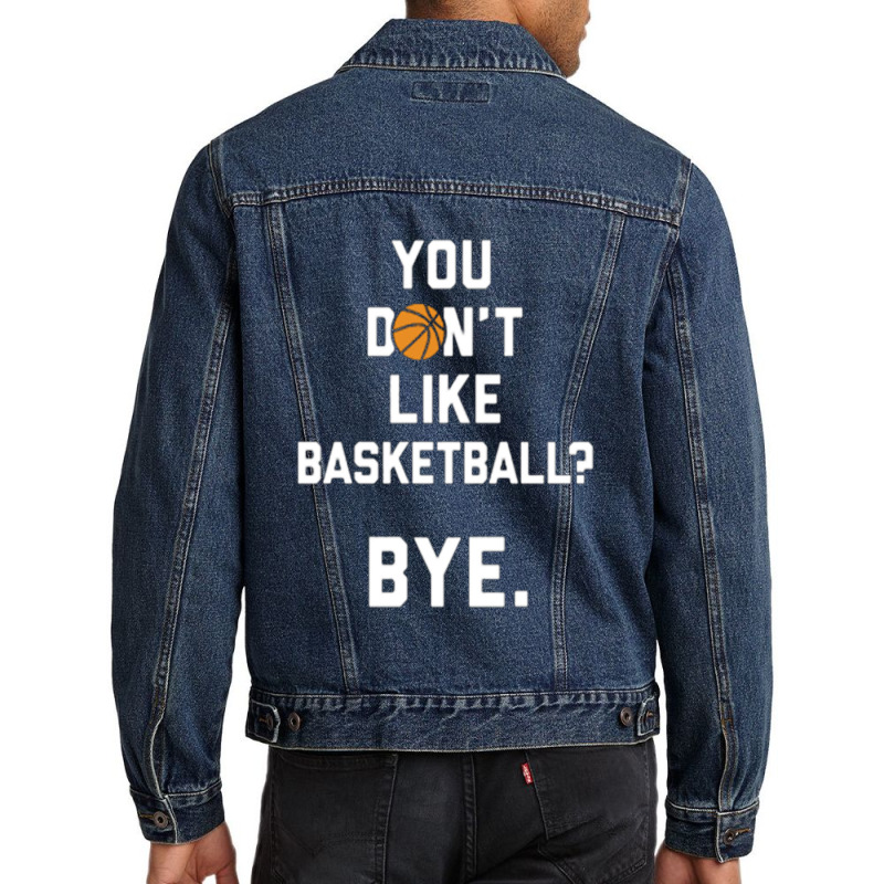 You Don't Like Basketball Men Denim Jacket | Artistshot