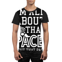 You Know I'm All About That Pace Graphic T-shirt | Artistshot