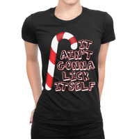 It Ain't Gonna Lick Itself Candy Cane Fun Adult Christmas Sweatshirt Ladies Fitted T-shirt | Artistshot