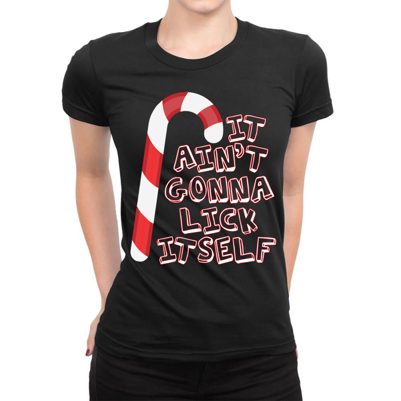 It Ain't Gonna Lick Itself Candy Cane Fun Adult Christmas Sweatshirt Ladies Fitted T-Shirt by dennh | Artistshot