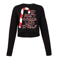 It Ain't Gonna Lick Itself Candy Cane Fun Adult Christmas Sweatshirt Cropped Sweater | Artistshot