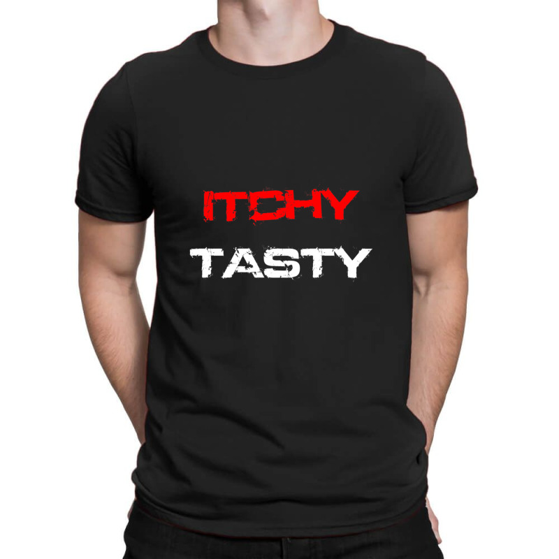 Itchy Tasty Gift 1 T-shirt | Artistshot