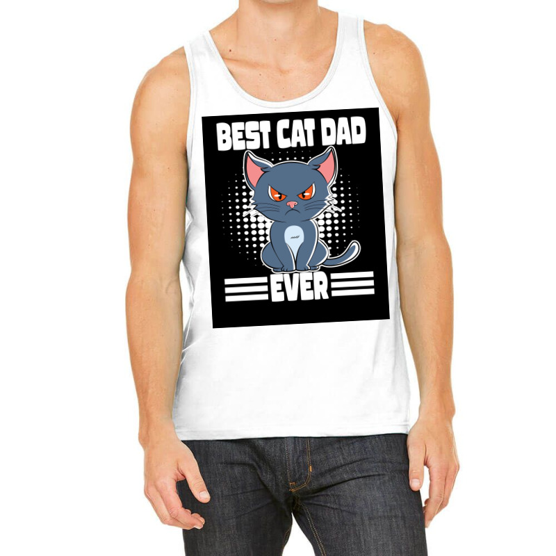 Best Cat Dad Ever Poster Aesthetic Tank Top by caylumjenrri3 | Artistshot