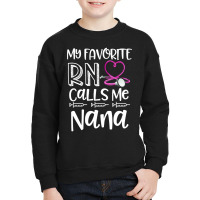 My Favorite Registered Nurse Calls Me Nana Mothers Day Gift Youth Sweatshirt | Artistshot