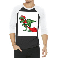 Dinosaur Christmas Funny Poster Girl 3/4 Sleeve Shirt | Artistshot