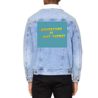 Adventure Is Out There Poster Humor Unisex Sherpa-lined Denim Jacket | Artistshot