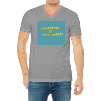 Adventure Is Out There Poster Humor V-neck Tee | Artistshot