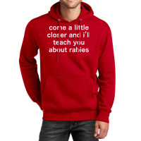 Come A Little Closer And I'll Teach You About Rabies Unisex Hoodie | Artistshot