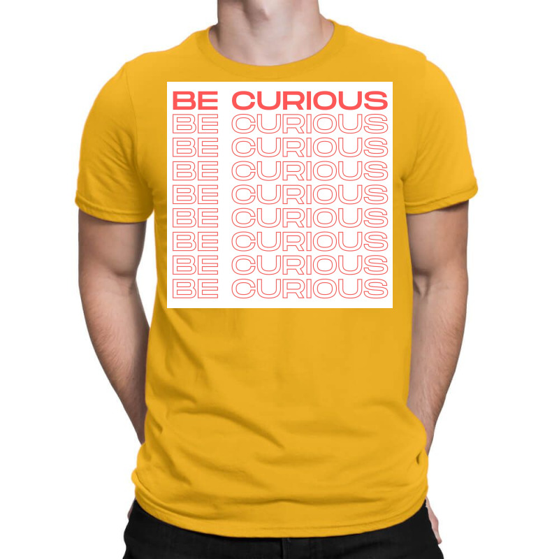 Be Curious Motivational Quote Red Poster Aesthetic T-shirt | Artistshot