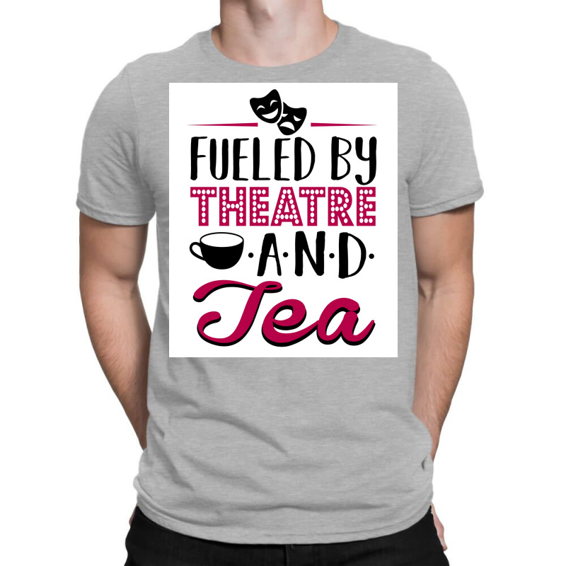 Fueled By Theatre And Tea Poster Vintage T-shirt | Artistshot