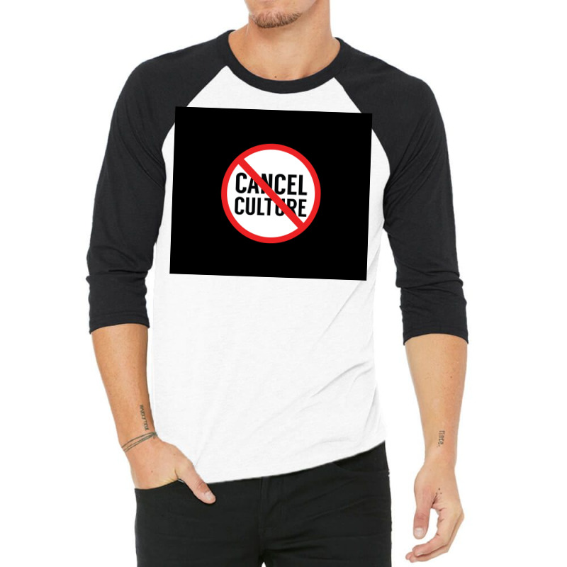 Cancel Cancel Culture Poster Love 3/4 Sleeve Shirt | Artistshot