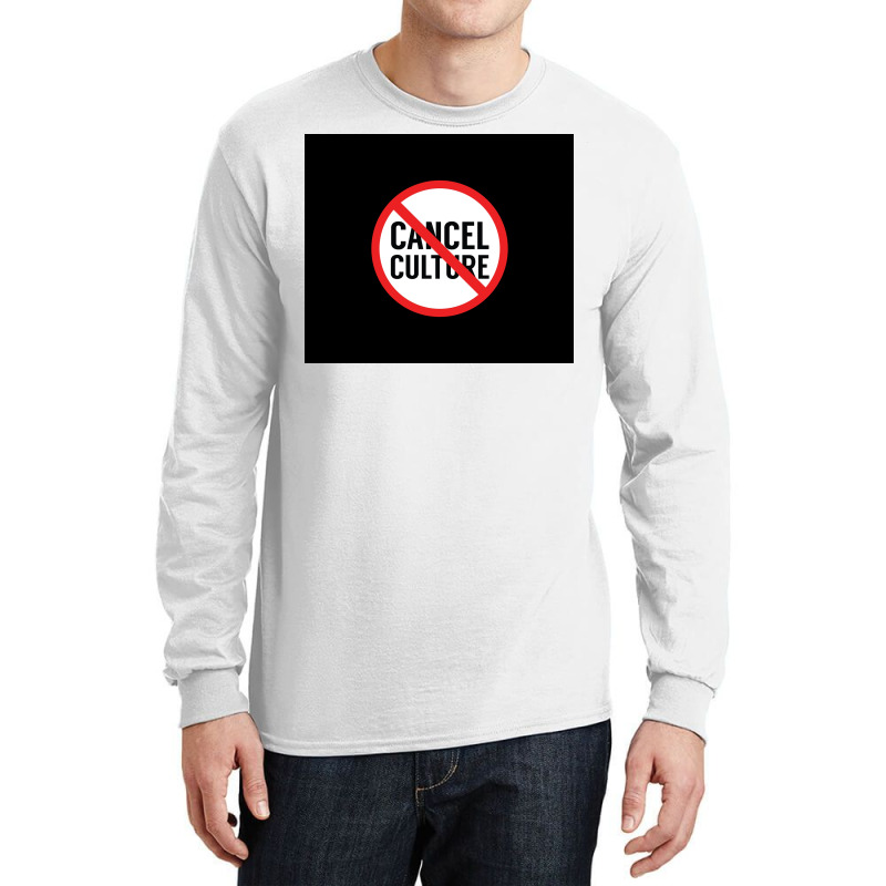 Cancel Cancel Culture Poster Love Long Sleeve Shirts | Artistshot