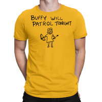 Buffy Will Patrol Tonight T-shirt | Artistshot