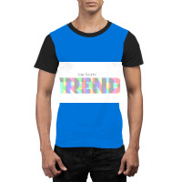 Your Favorite Trend  Gift Graphic T-shirt | Artistshot