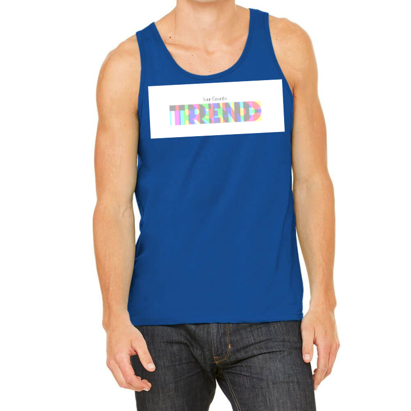 Your Favorite Trend  Gift Tank Top | Artistshot