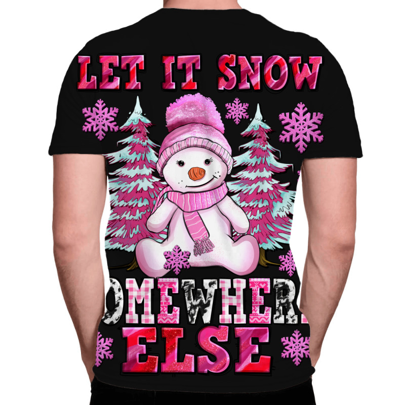 Let It Snow Somewhere Else All Over Men's T-shirt | Artistshot