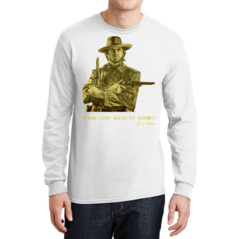 The Outlaw Josey Wales Long Sleeve Shirts | Artistshot