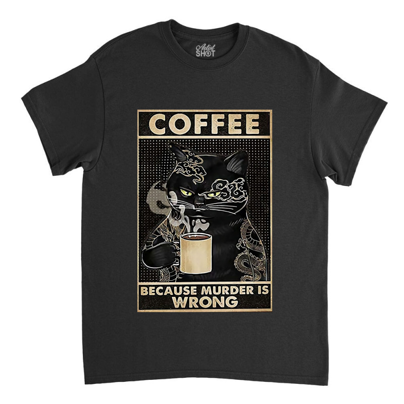 Coffe Is Good Classic T-shirt by Woljo | Artistshot