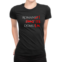 Romans Go Home (white) Ladies Fitted T-shirt | Artistshot