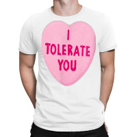 I Tolerate You   Valentine's Day T-shirt | Artistshot