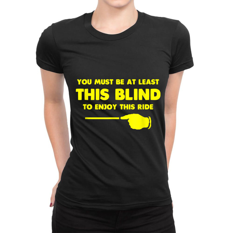 At Least This Blind Low Vision, Blind, T Shirt Ladies Fitted T-Shirt by matheeishilo | Artistshot