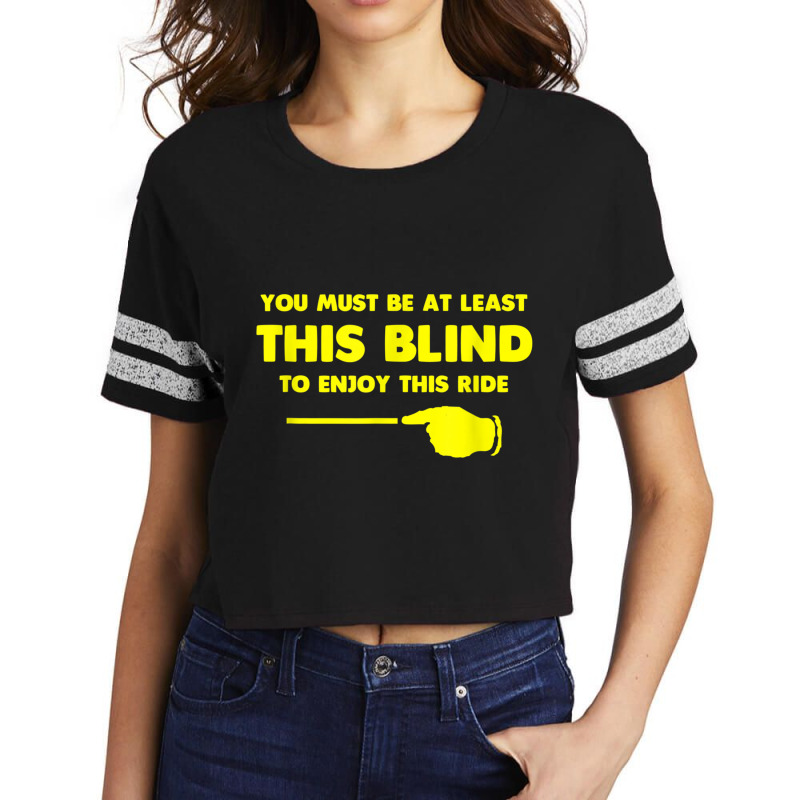 At Least This Blind Low Vision, Blind, T Shirt Scorecard Crop Tee by matheeishilo | Artistshot