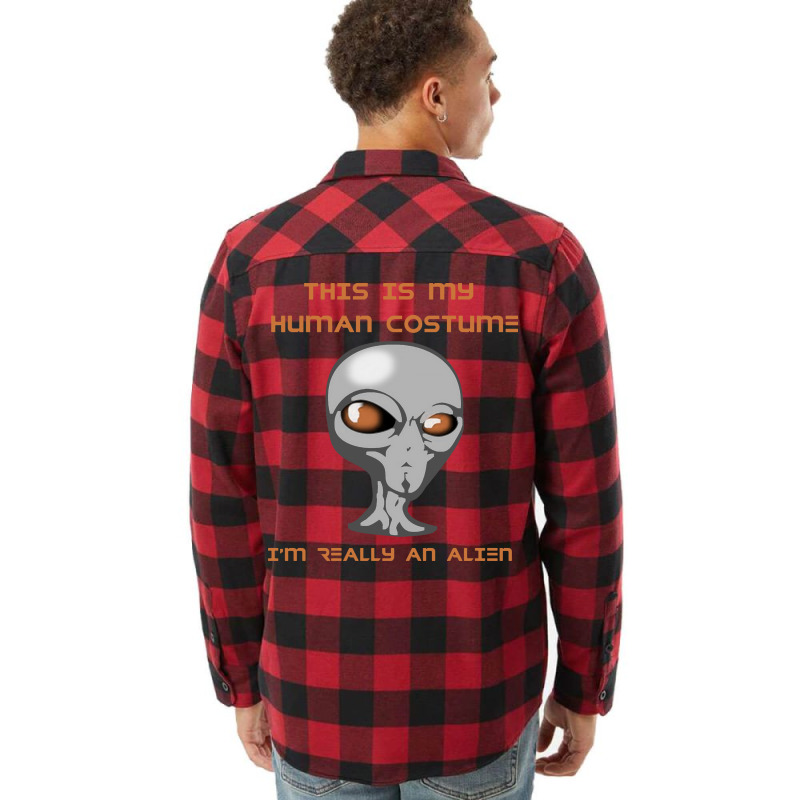 This Is My Human Costume I'm Really An Alien Flannel Shirt | Artistshot