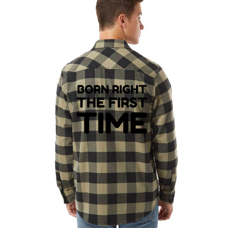 Born Right The First Time Flannel Shirt by Perfect Designers | Artistshot