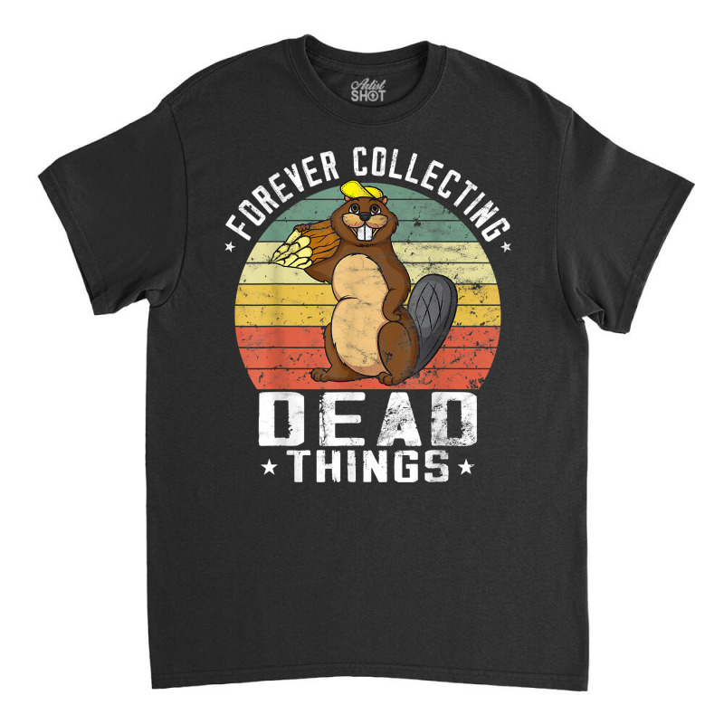 Collecting Taxidermist Retro Beaver Funny Taxidermy T Shirt Classic T-shirt by shmonotpv4s | Artistshot