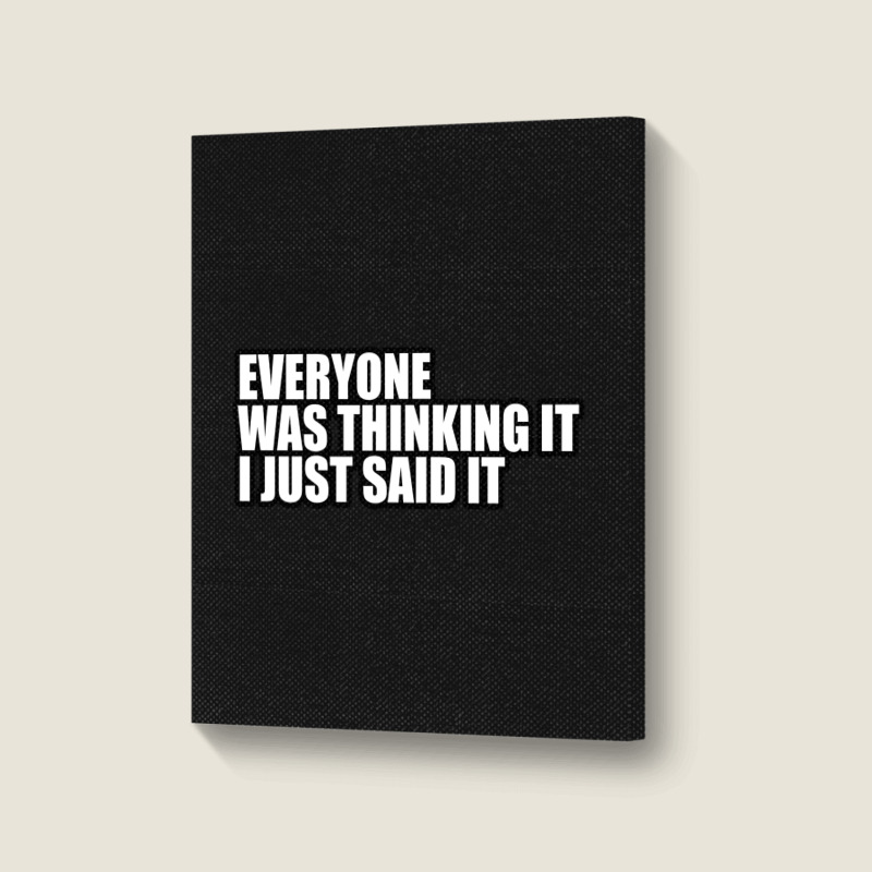 Everyone Was Thinking It... Portrait Canvas Print by awesomebrand | Artistshot