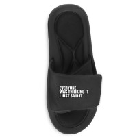 Everyone Was Thinking It... Slide Sandal | Artistshot