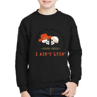 Funny I'll Love You 'till My Lungs Give Out A Ain't Lyin' T Shirt Youth Sweatshirt | Artistshot