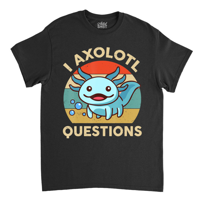 Hot Trend I Axolotl Questions Cute Axolotl Plush Funny Kids Classic T-shirt by behindcedar22 | Artistshot