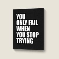 You Only Fail... Portrait Canvas Print | Artistshot