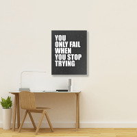 You Only Fail... Portrait Canvas Print | Artistshot