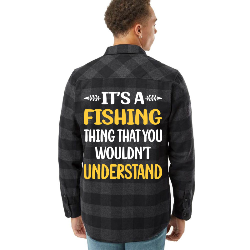 Hot Trend You Would Not Understand Fishing Flannel Shirt by declangreenwood | Artistshot