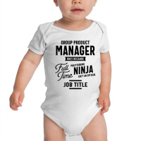 Group Product Manager Work Job Title Gift Baby Bodysuit | Artistshot