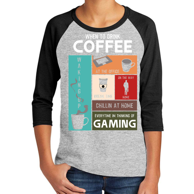 Limited Edition Drink Coffee Everytime Im Thinking Of Gaming Youth 3/4 Sleeve by Crews Micki | Artistshot