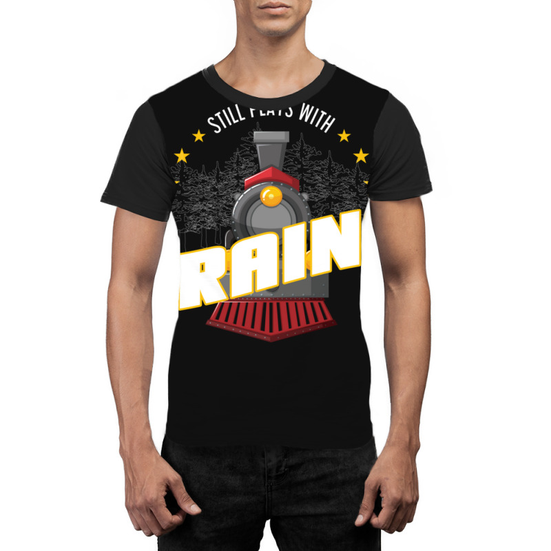 Still Plays With Trains Graphic T-shirt | Artistshot